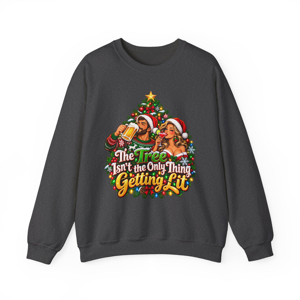 Christmas Party Sweatshirt - "The Tree Isn’t the Only Thing Getting Lit" Holiday Sweatshirt