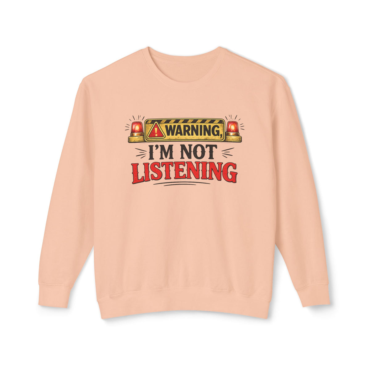 Warning I'm Not Listening Crewneck Sweatshirt — Peachy, S | The ClawMark Store