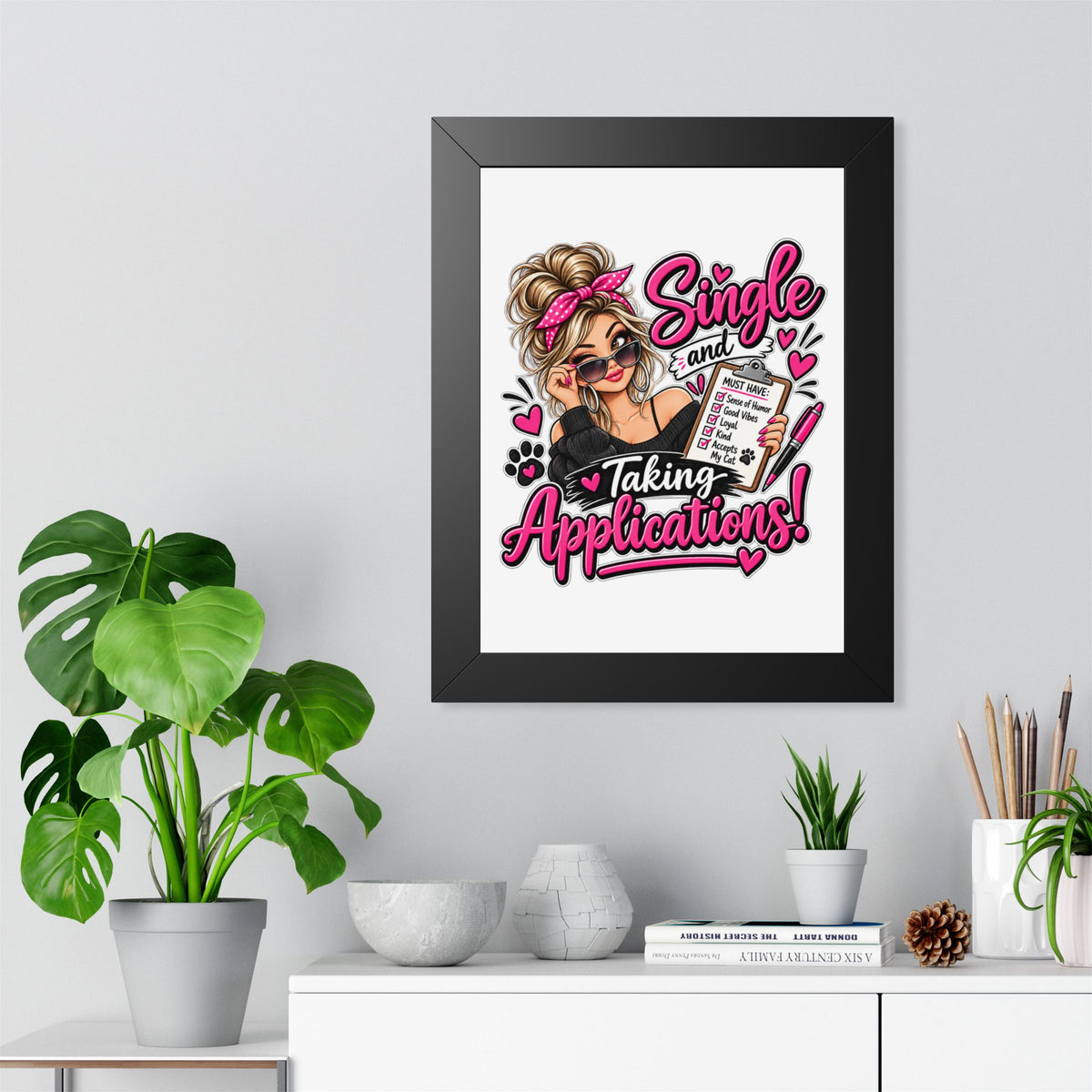 Single and Taking Applications — Framed Poster — product photo 1 | The ClawMark Store