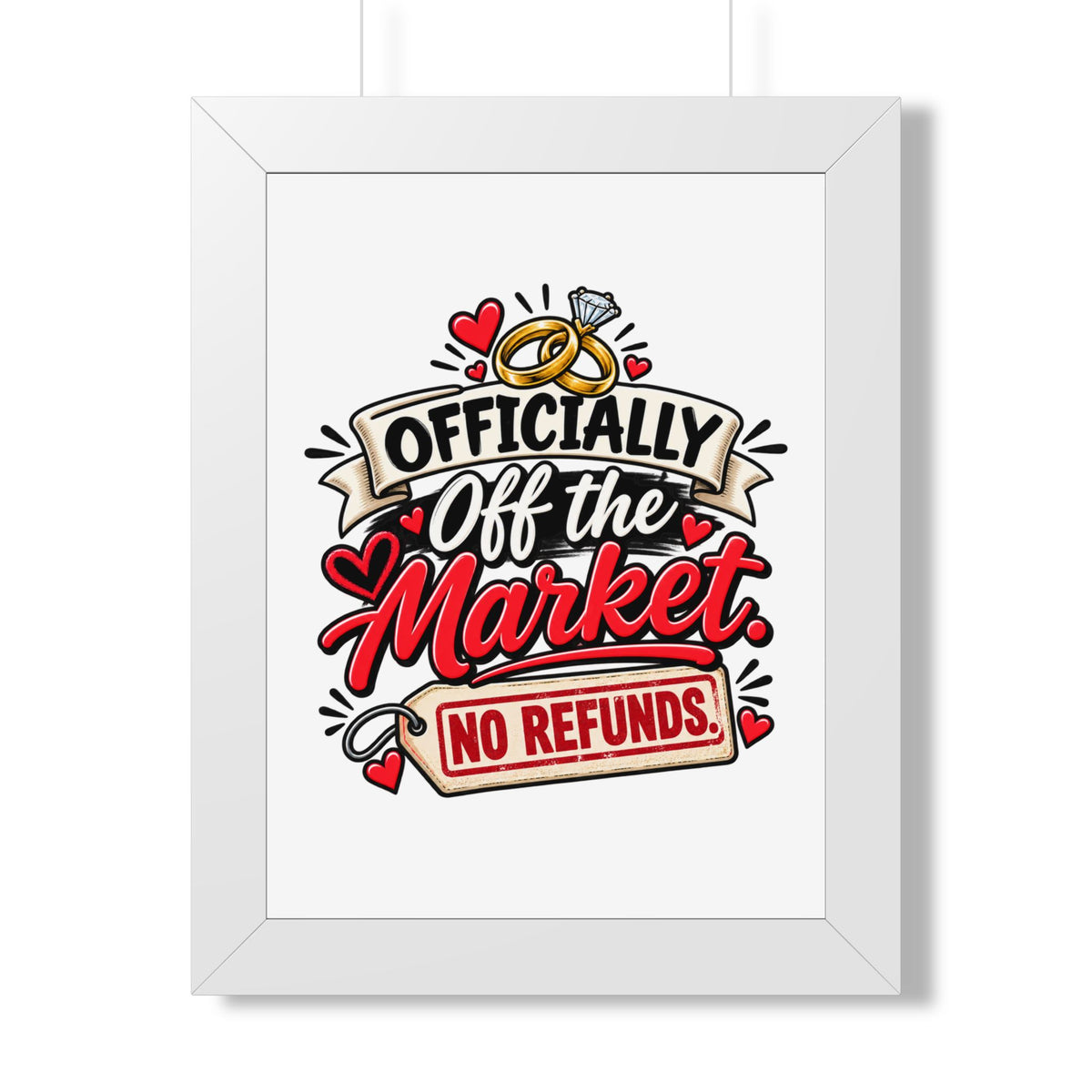 "Officially Off the Market — No Refunds" Framed Poster — White, 12″ x 16″ | The ClawMark Store