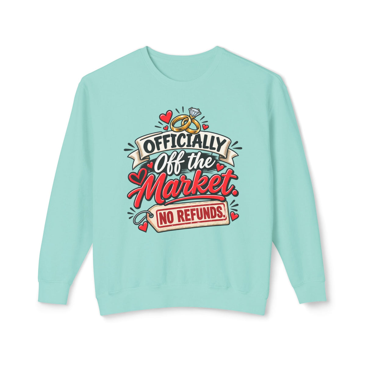 "Officially Off the Market, No Refunds" Sweatshirt — Chalky Mint, S | The ClawMark Store