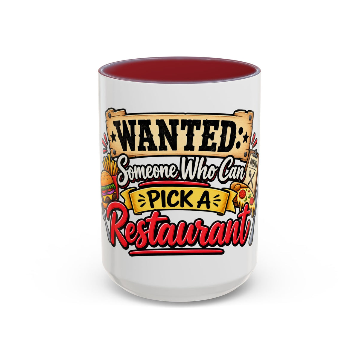 "Wanted: Someone Who Can Pick a Restaurant" Coffee Mug — Maroon, 15oz | The ClawMark Store