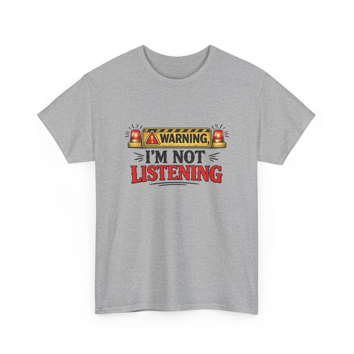 Warning - I'm Not Listening — T-Shirt — Sport Grey, S | The ClawMark Store