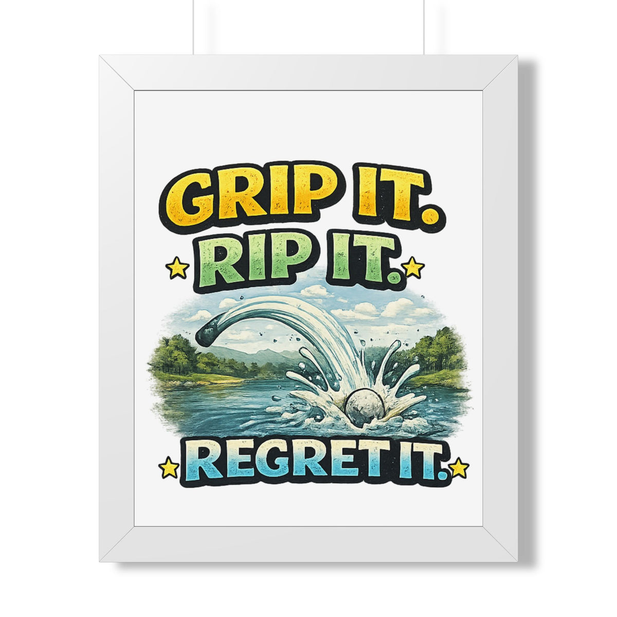 "Grip It. Rip It. Regret It." Framed Poster — White, 16″ x 20″ | The ClawMark Store