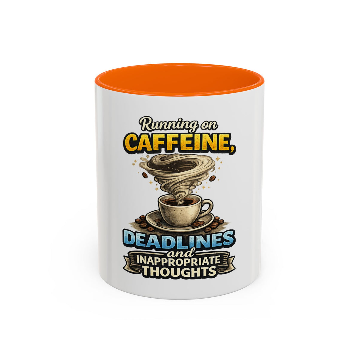 "Running on Caffeine, Deadlines and Inappropriate Thoughts" Mug — Orange, 11oz | The ClawMark Store