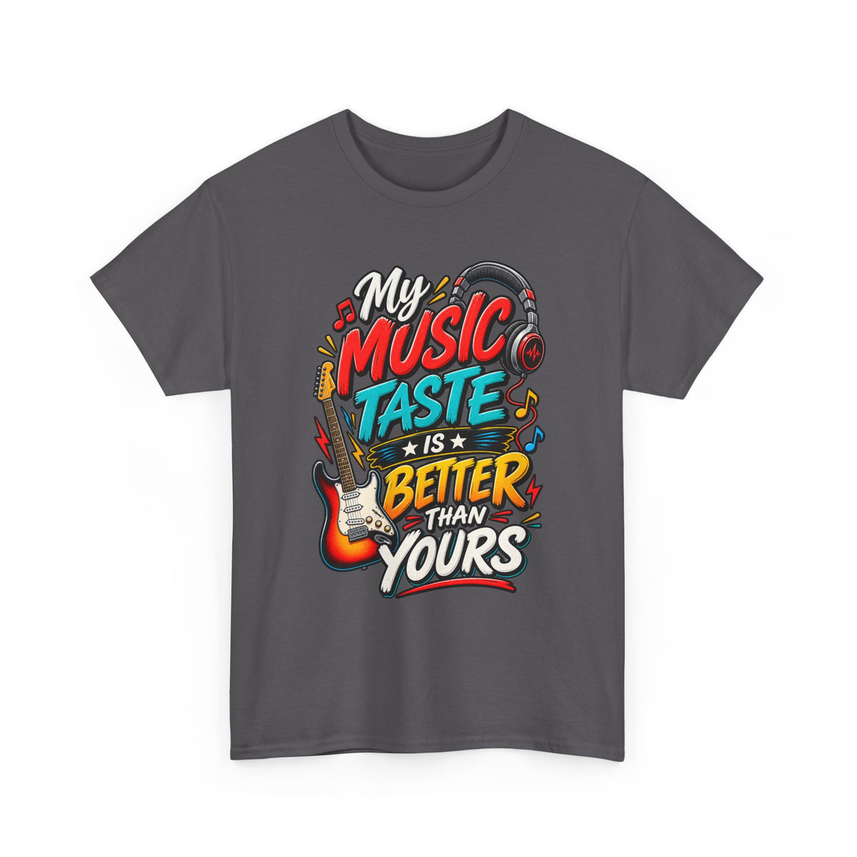 "My Music Taste Is Better Than Yours" T-Shirt — Charcoal, S | The ClawMark Store