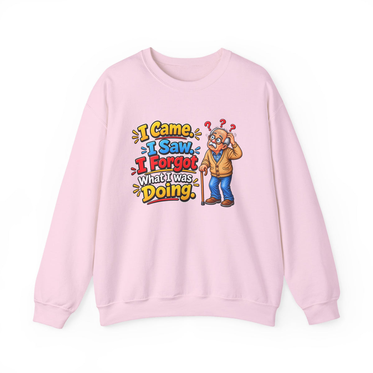 I Came, I Saw, I Forgot What I Was Doing — Sweatshirt — S, Light Pink | The ClawMark Store