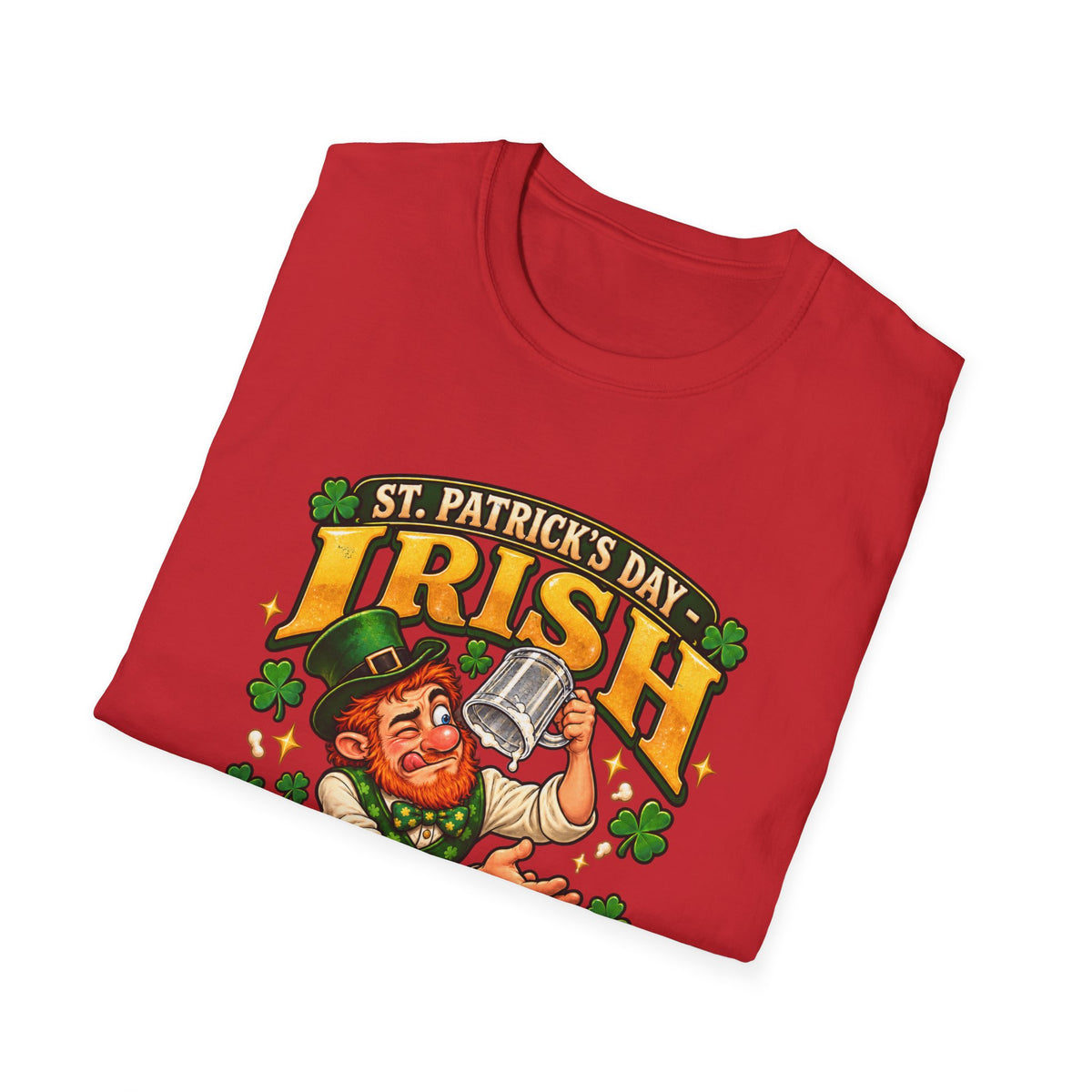 St. Patrick’s Day Irish I Had Another Beer T-Shirt