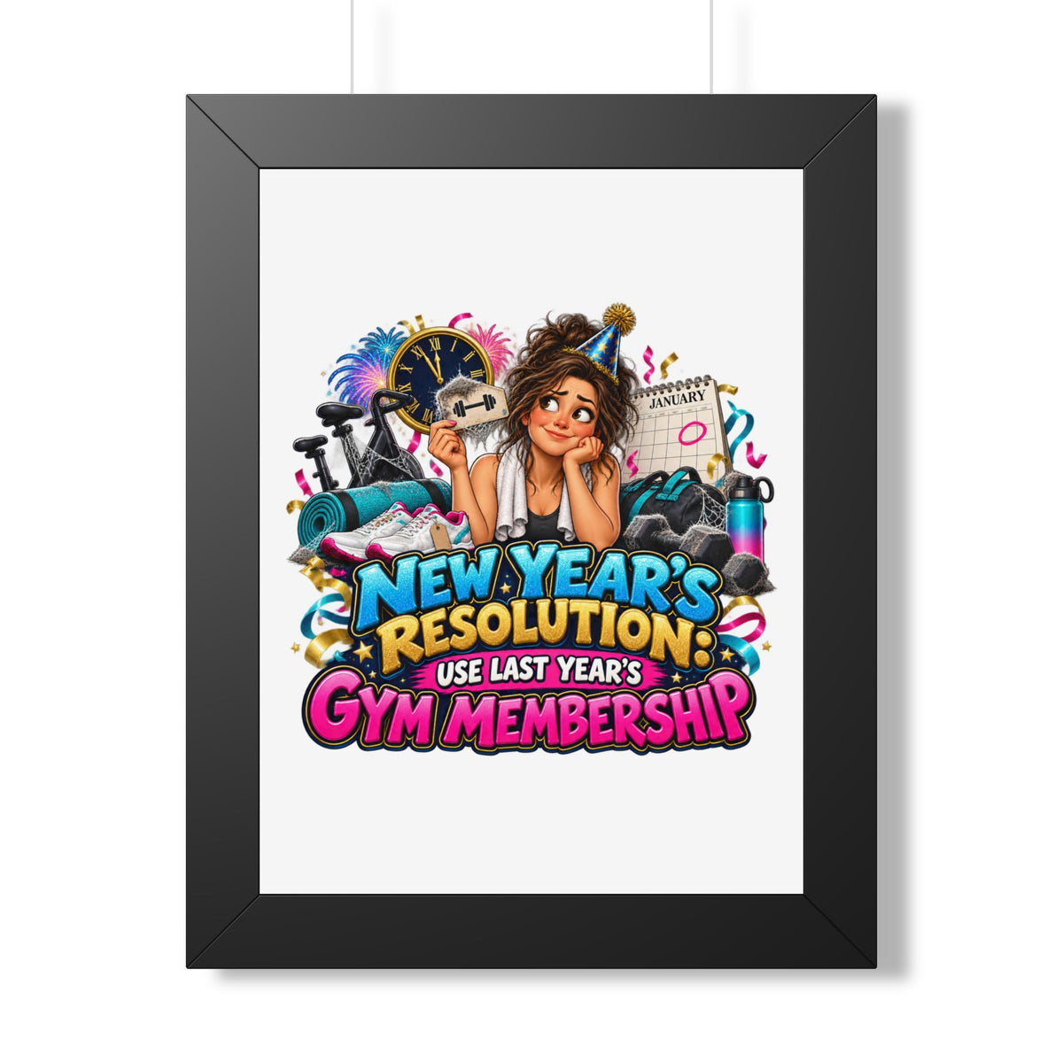 New Year's Resolution Framed Poster — "Use Last Year’s Gym Membership"