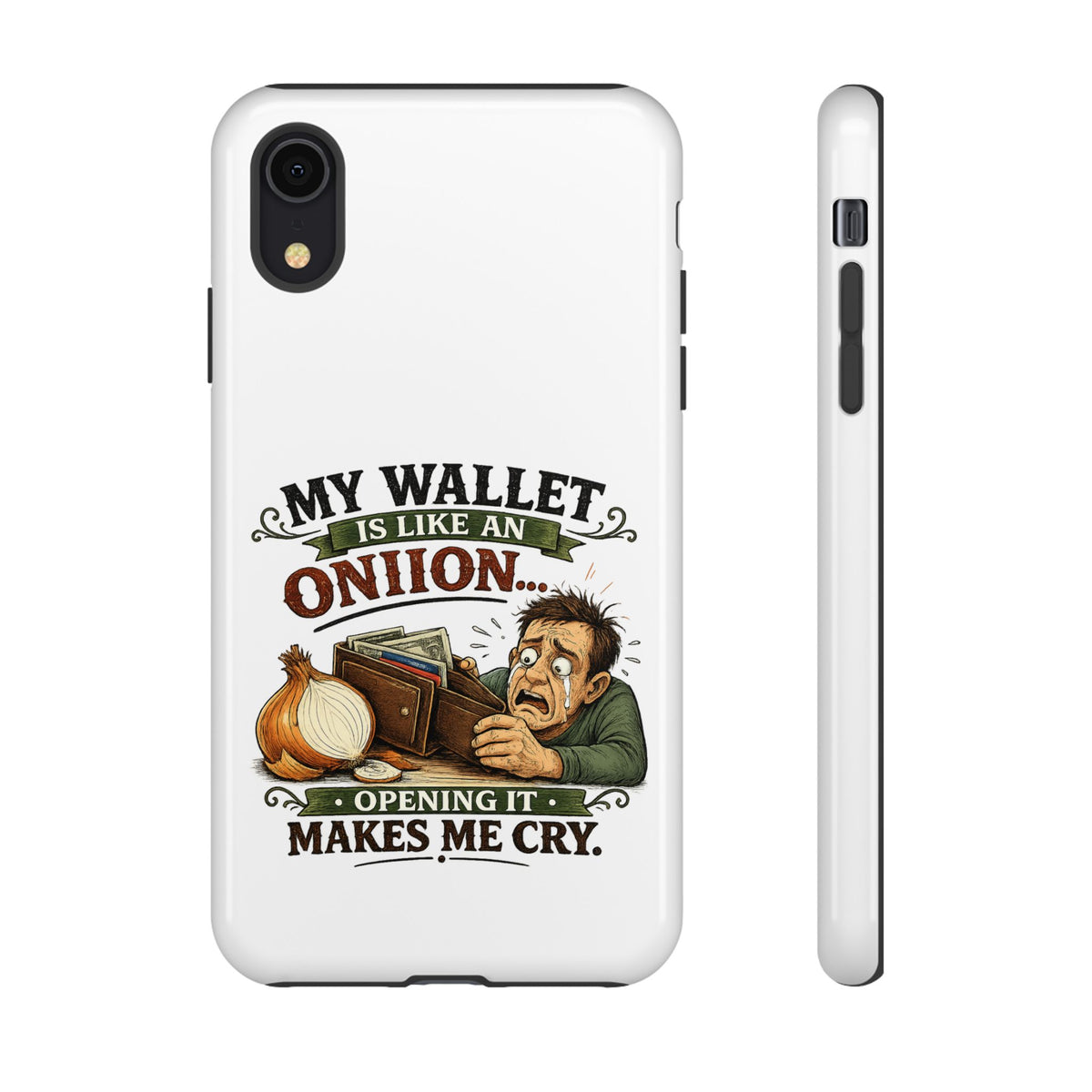 My Wallet Is Like An Onion, Opening It Makes Me Cry — Phone Case — product photo 3 | The ClawMark Store