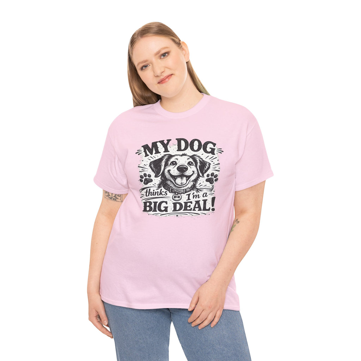 My Dog Thinks I'm a Big Deal — T-Shirt — product photo 4 | The ClawMark Store