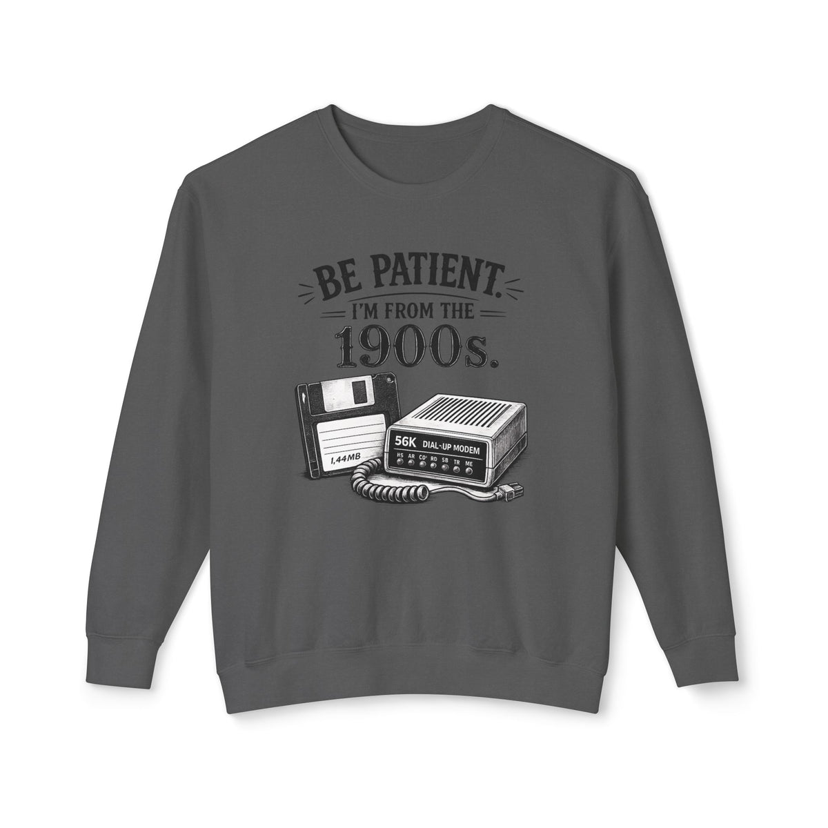 "Be Patient I'm From the 1900s" — Crewneck Sweatshirt — Pepper, S | The ClawMark Store