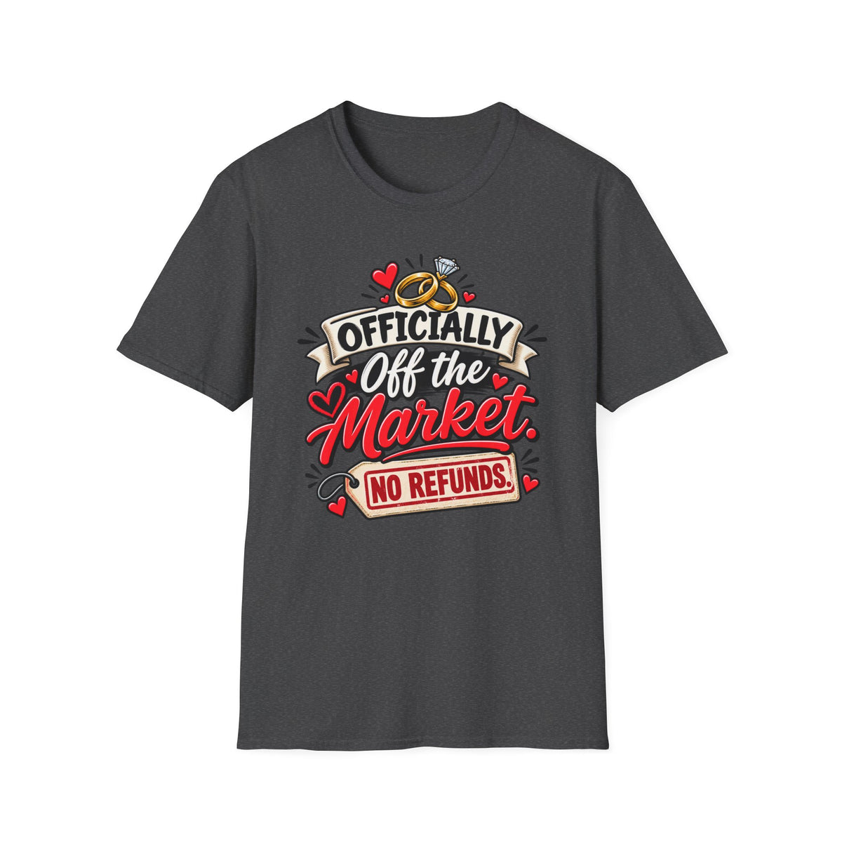 Officially Off the Market, No Refunds — T-Shirt — S, Dark Heather | The ClawMark Store