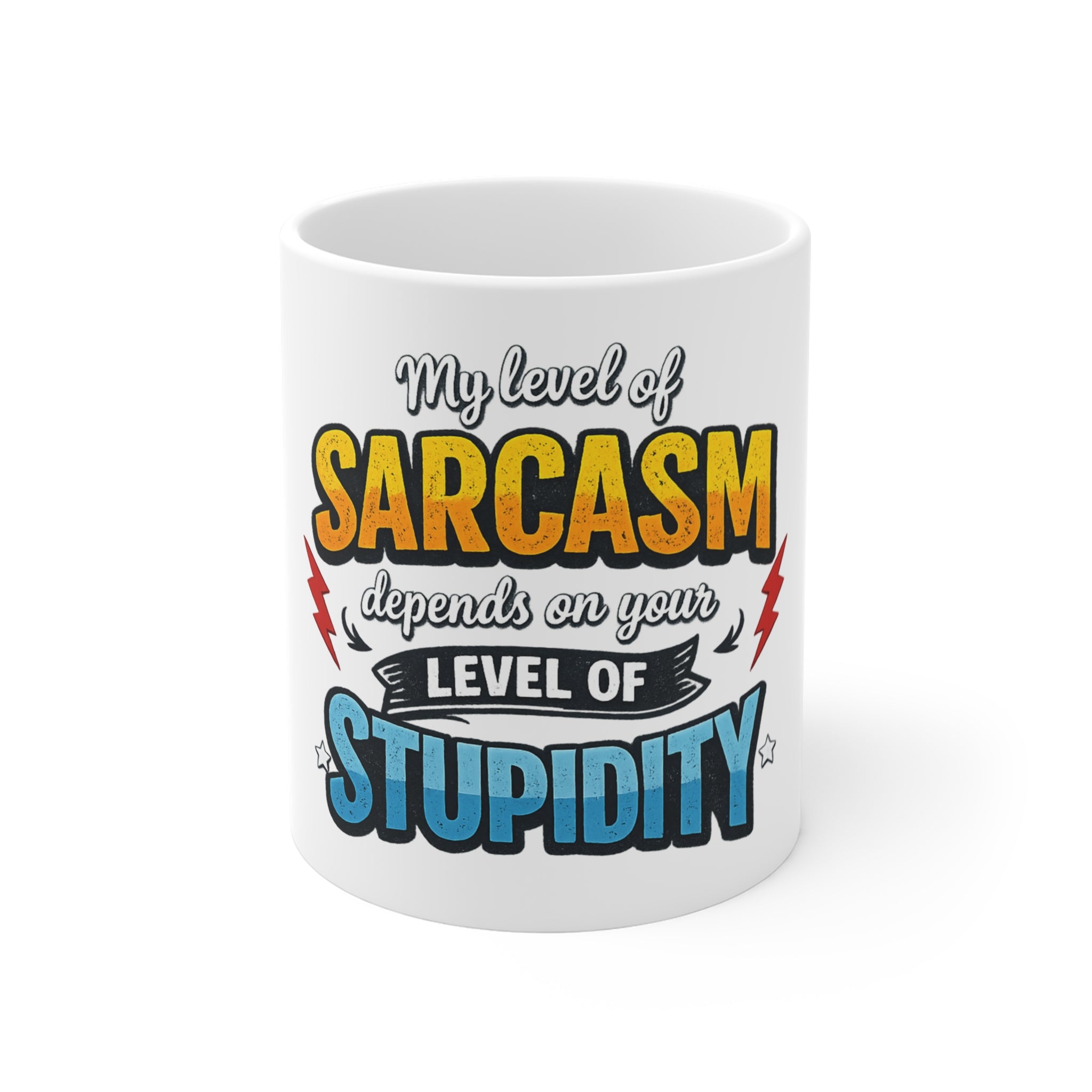 My Level of Sarcasm depends on your level of Stupidity | Mug | Funny Sarcasm Meter Graphic