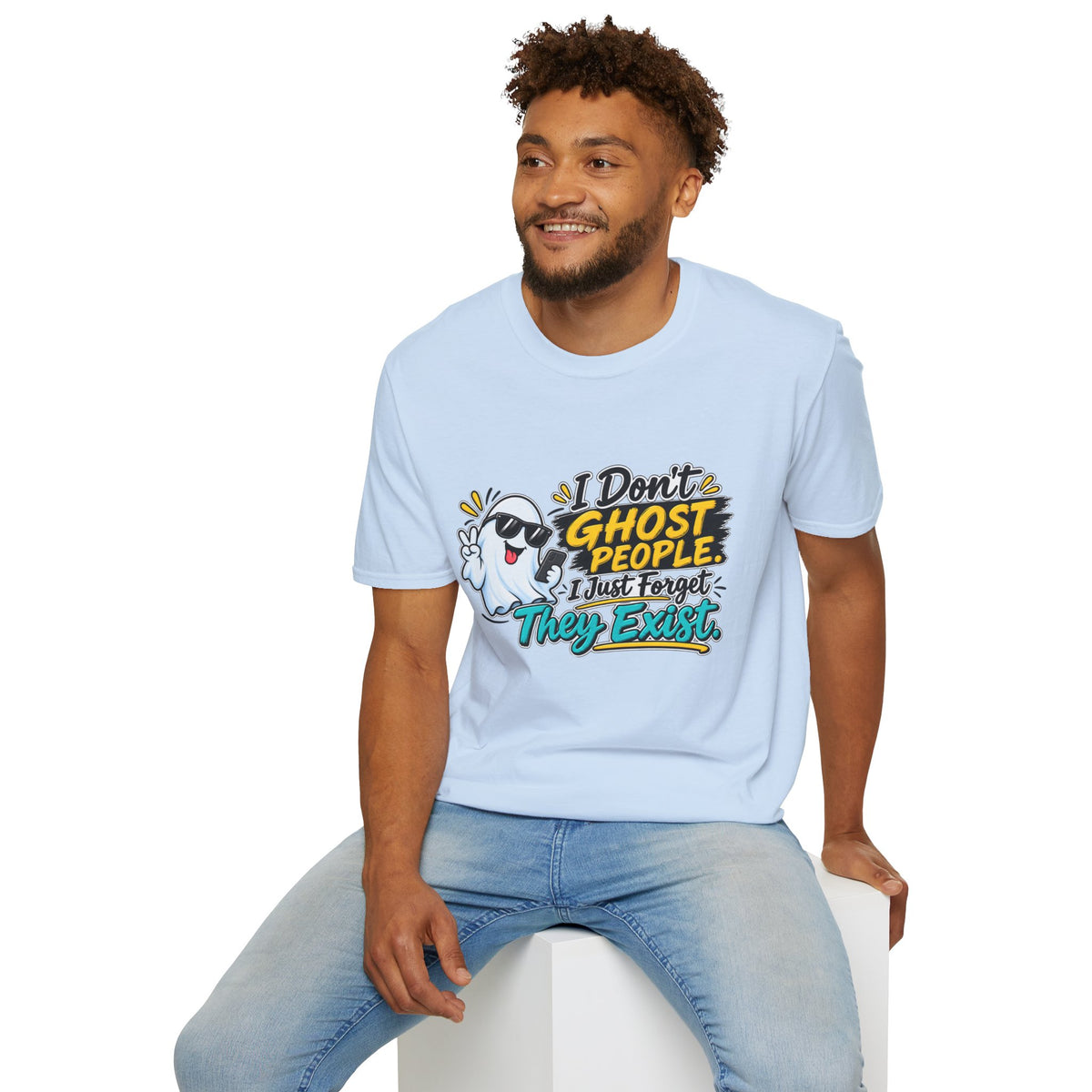 I Don't Ghost People — I just Forget they Exist T-Shirt — Light Blue, S | The ClawMark Store
