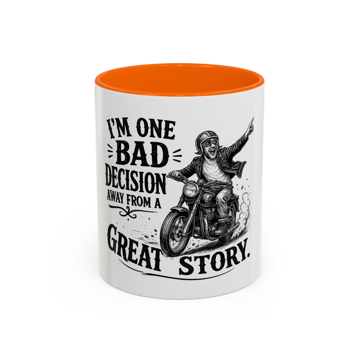 "I'm One Bad Decision Away From a Great Story" Motorcycle Mug — Orange, 11oz | The ClawMark Store