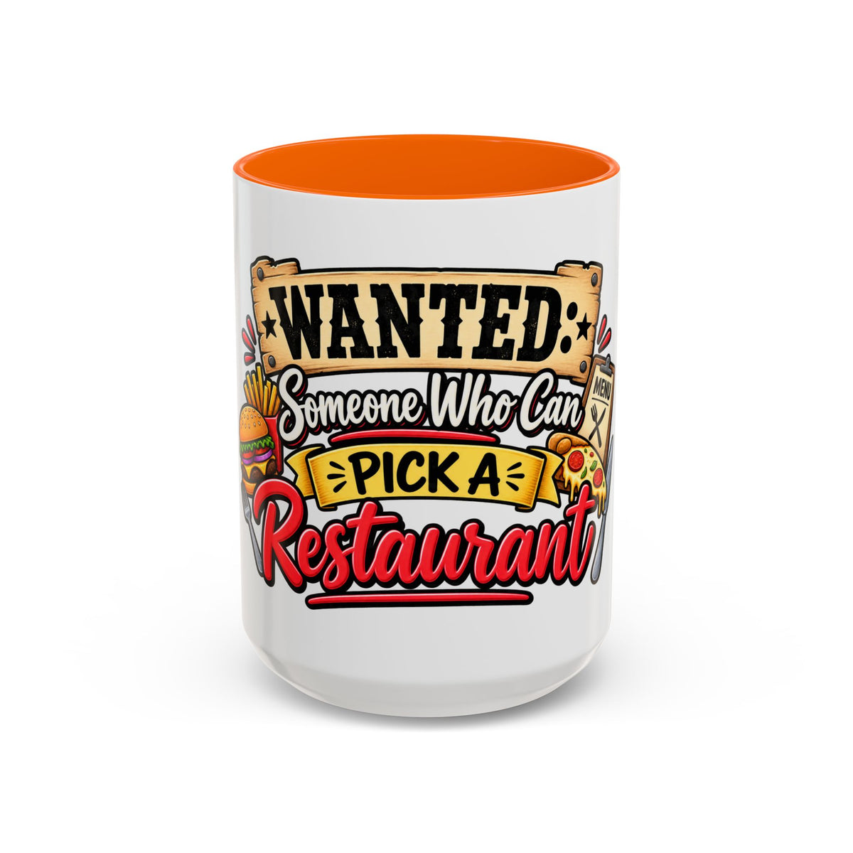"Wanted: Someone Who Can Pick a Restaurant" Coffee Mug — Orange, 15oz | The ClawMark Store