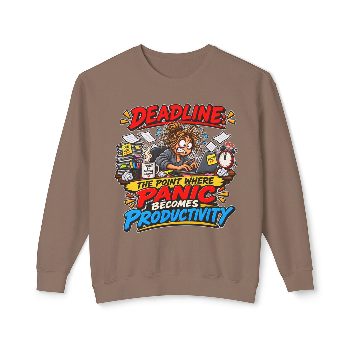 "Deadline: The Point Where Panic Becomes Productivity" Sweatshirt