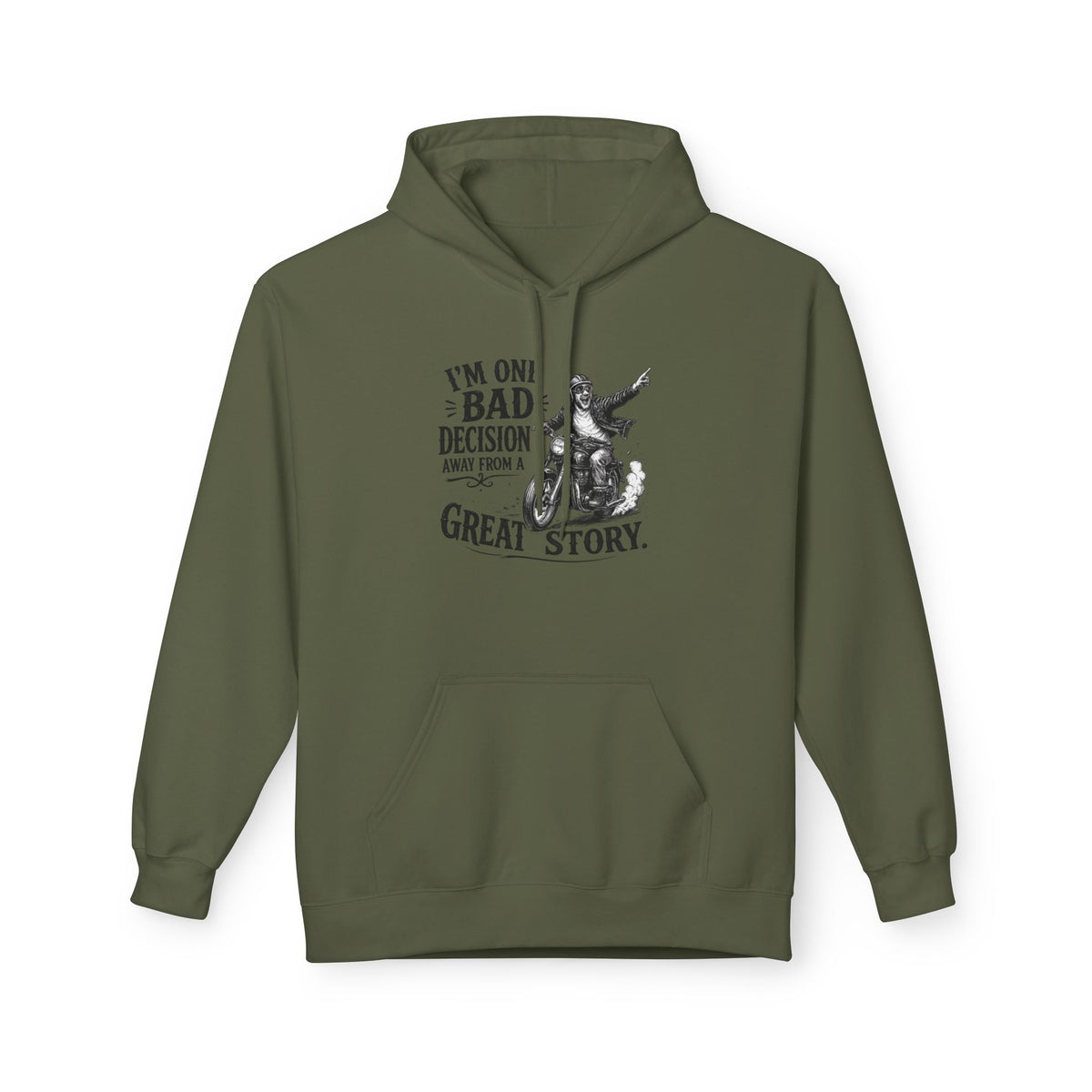 One Bad Decision from a Great Story — Hoodie — S, Military Green | The ClawMark Store