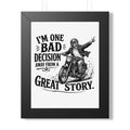 "I'm One Bad Decision Away From A Great Story" Motorcycle Poster — Black, 11" x 14" | The ClawMark Store