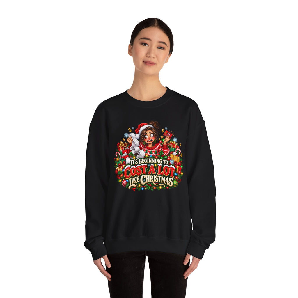 It’s Beginning to Cost a Lot Like Christmas Sweatshirt