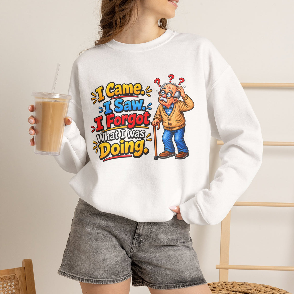 I Came, I Saw, I Forgot What I Was Doing — Sweatshirt — product photo 1 | The ClawMark Store