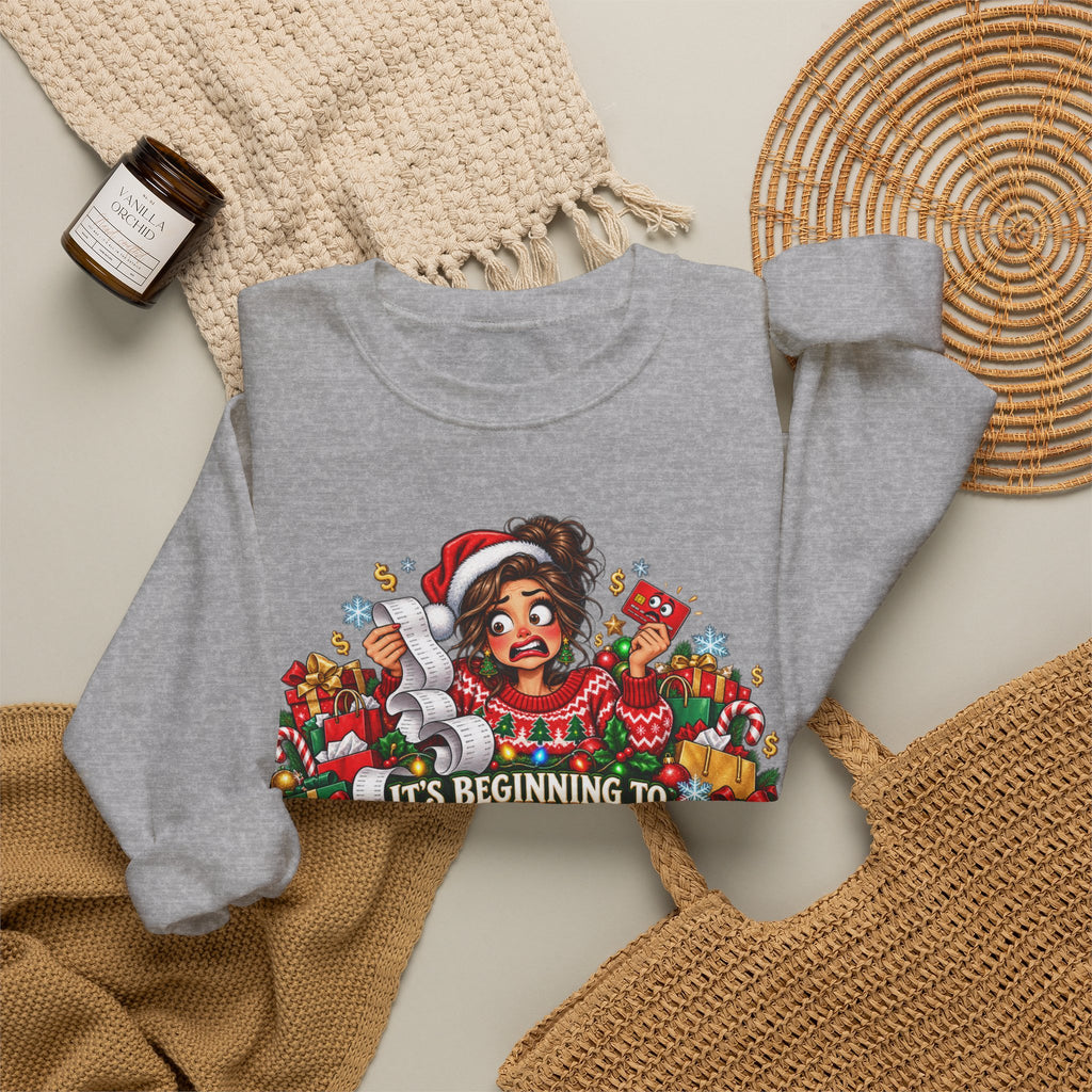 It’s Beginning to Cost a Lot Like Christmas Sweatshirt