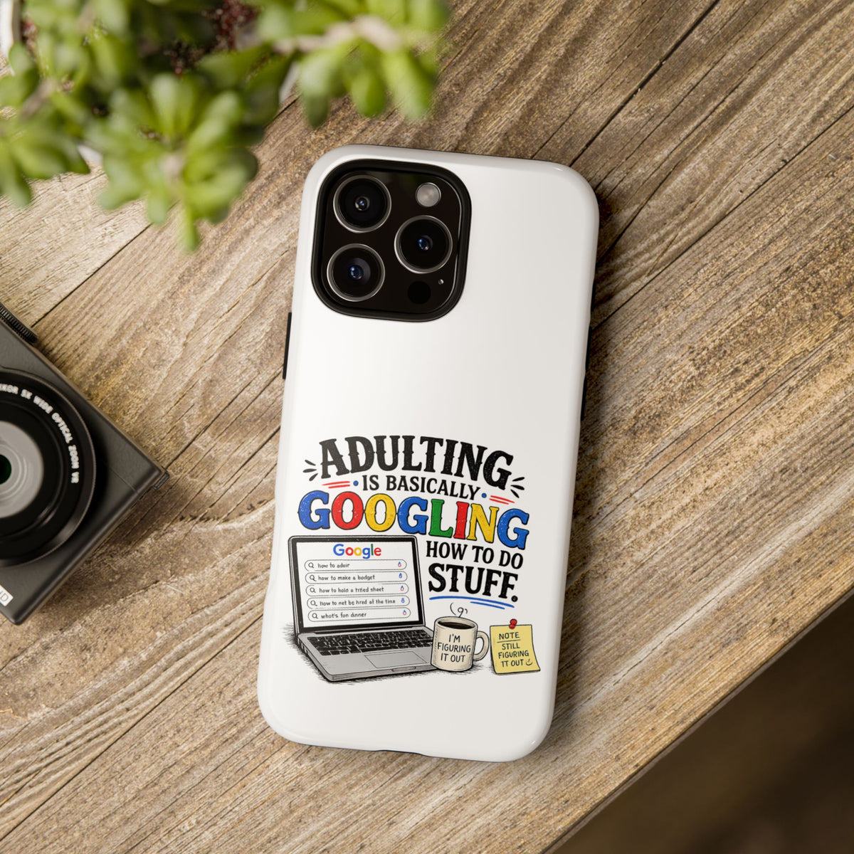 "Adulting Is Basically Googling How To Do Stuff" Phone Case