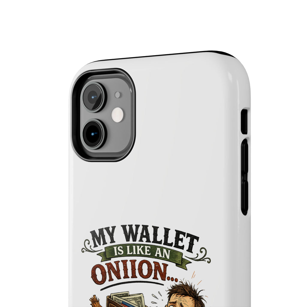 My Wallet Is Like An Onion - Opening it Makes me Cry | Phone Case