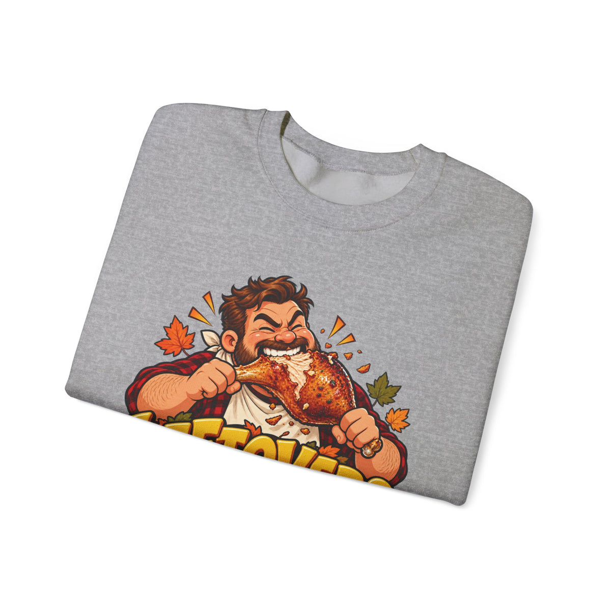 Thanksgiving Sweatshirt — "Leftovers Are For Quitters" Crewneck