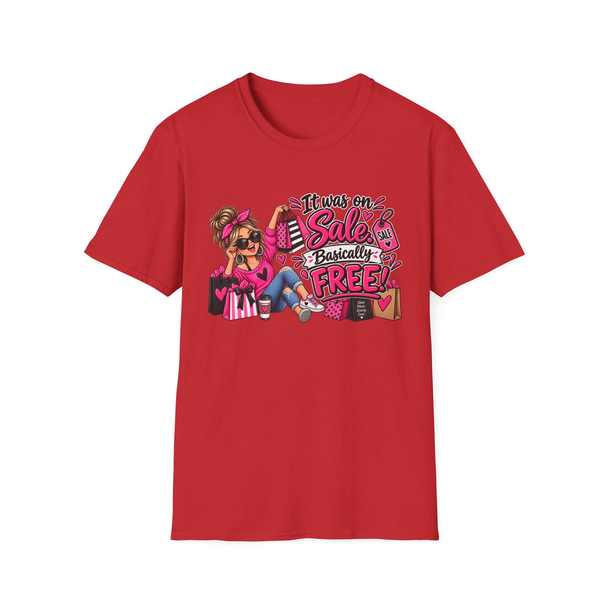 It Was On Sale Basically Free T-Shirt — Funny Shopping Girly Tee — S, Red | The ClawMark Store