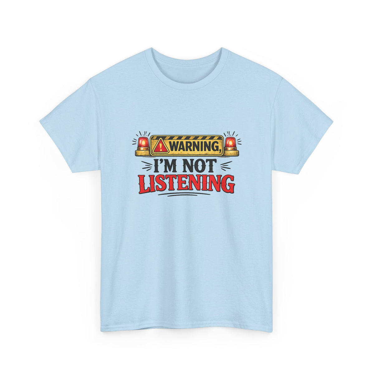 Warning - I'm Not Listening — T-Shirt — Light Blue, S | The ClawMark Store
