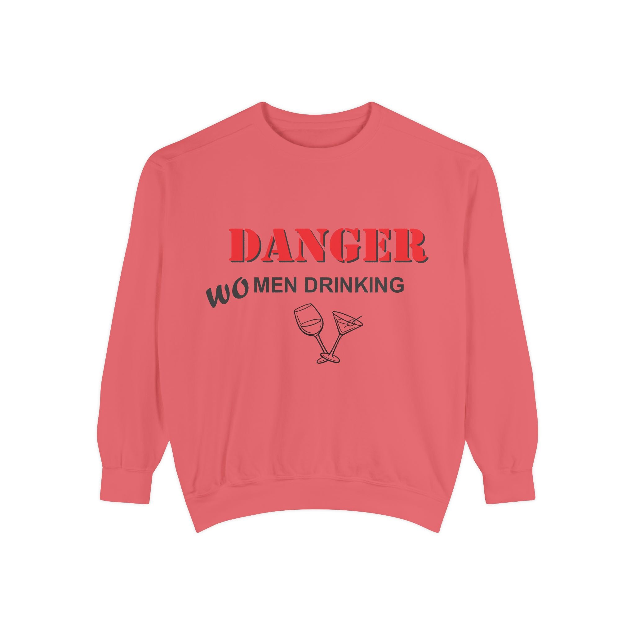 Danger Wo Men Drinking | Sweatshirt