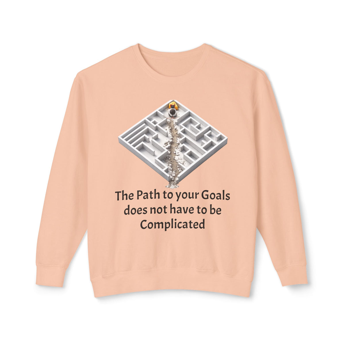 "The Path to Your Goals Does Not Have to Be Complicated" Sweatshirt — Peachy, S | The ClawMark Store