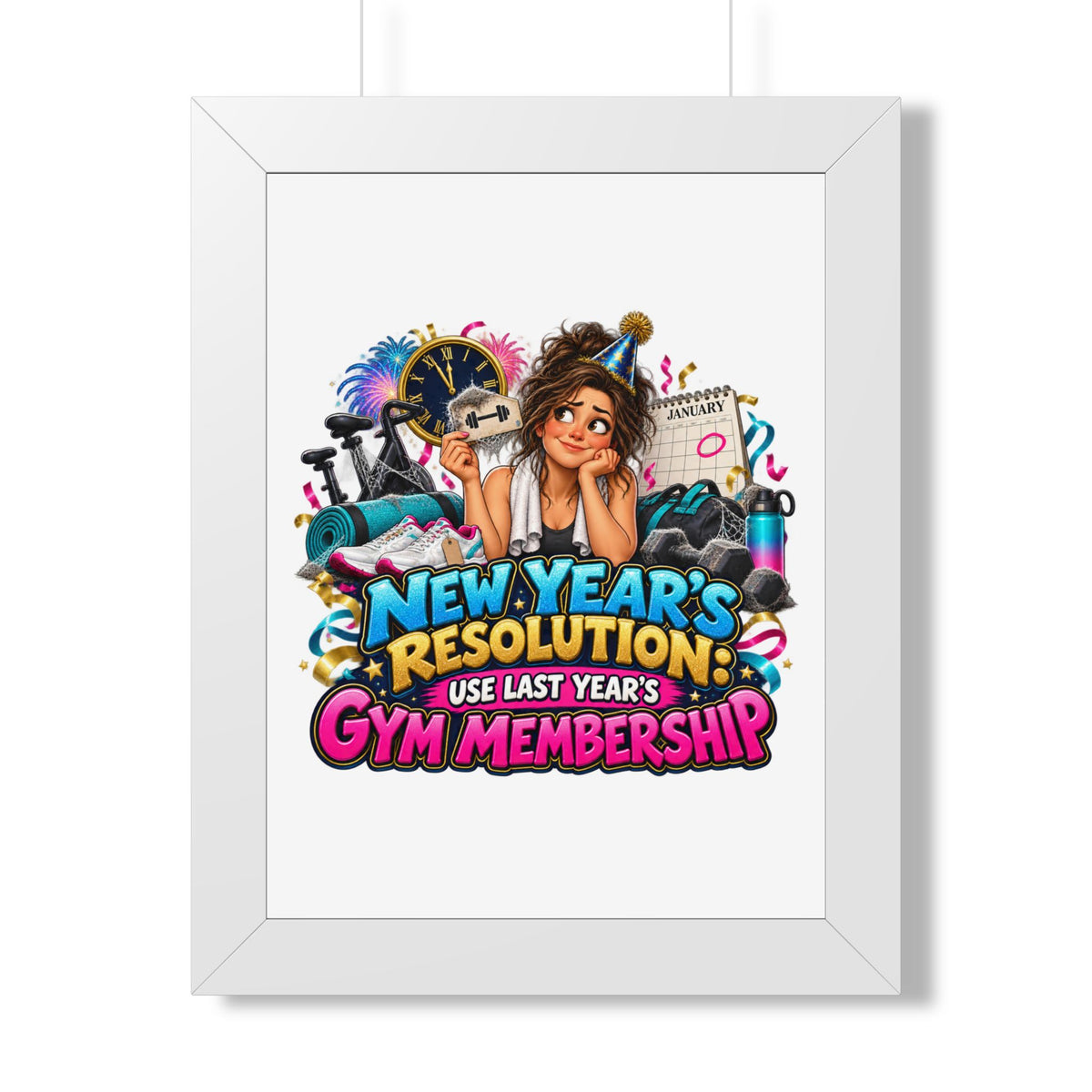New Year's Resolution Framed Poster — "Use Last Year’s Gym Membership"