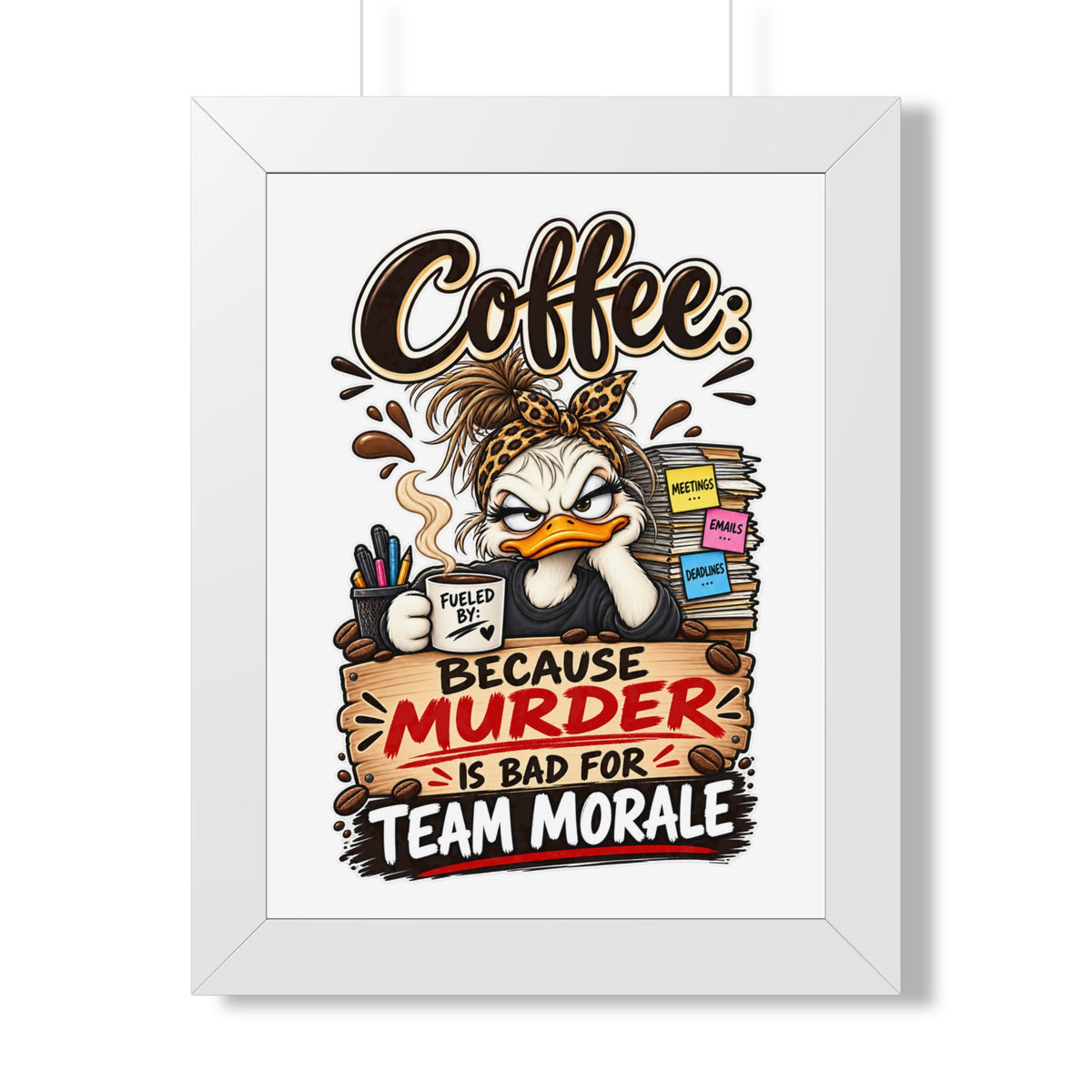 "Coffee: Because Murder Is Bad for Team Morale" Framed Poster — White, 12″ x 16″ | The ClawMark Store