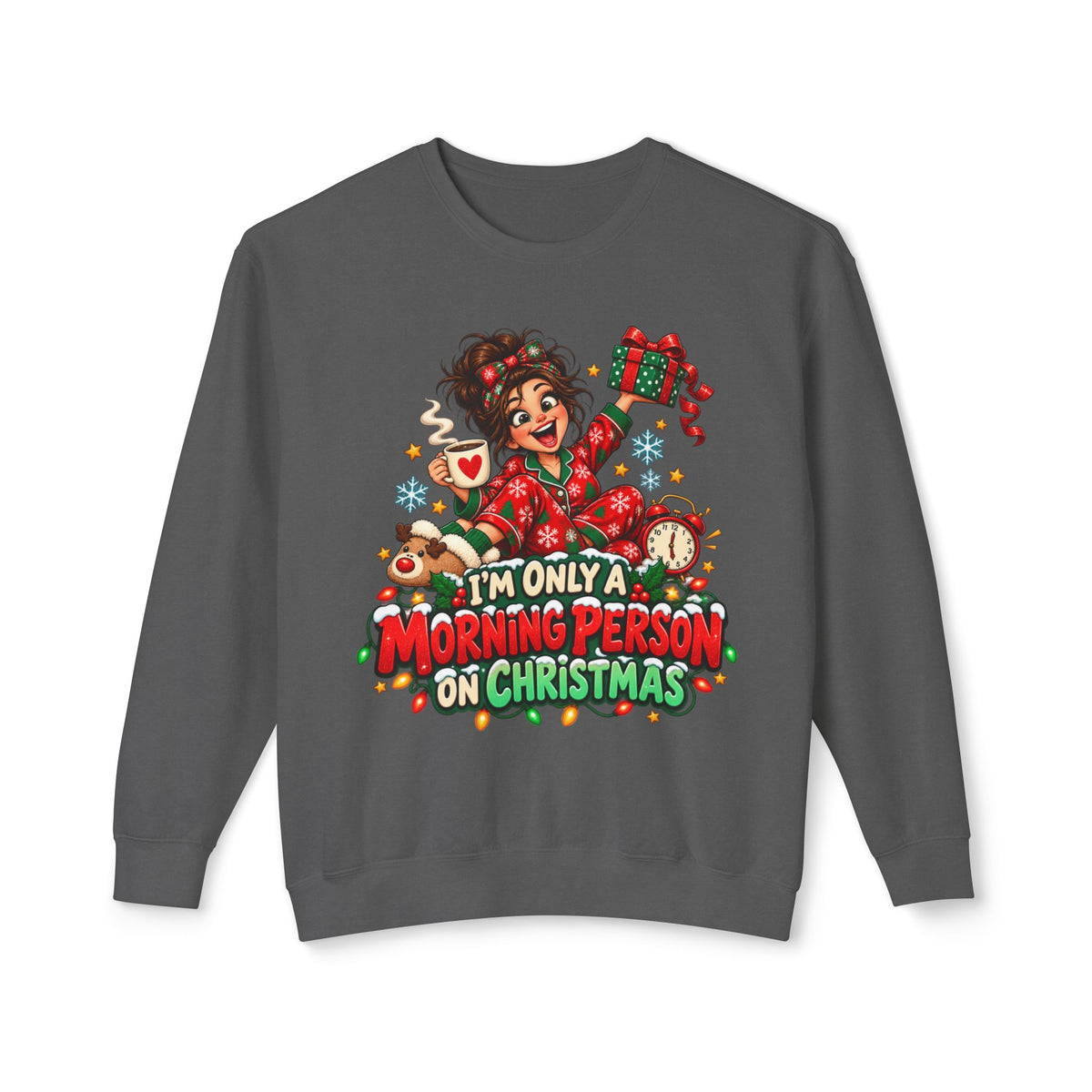 Christmas Crewneck Sweatshirt — "I'm Only a Morning Person on Christmas" Holiday Sweater