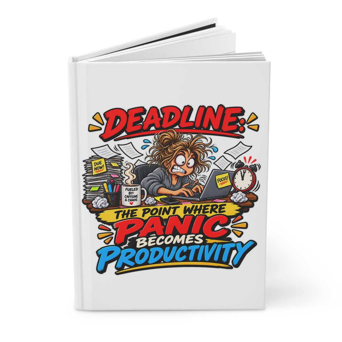"Deadline: The Point Where Panic Becomes Productivity" Journal — product photo 1 | The ClawMark Store