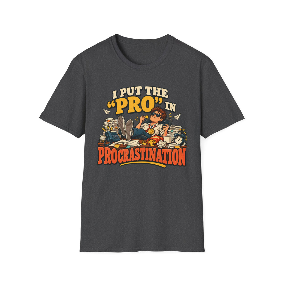 Put the Pro in Procrastination Funny T-Shirt