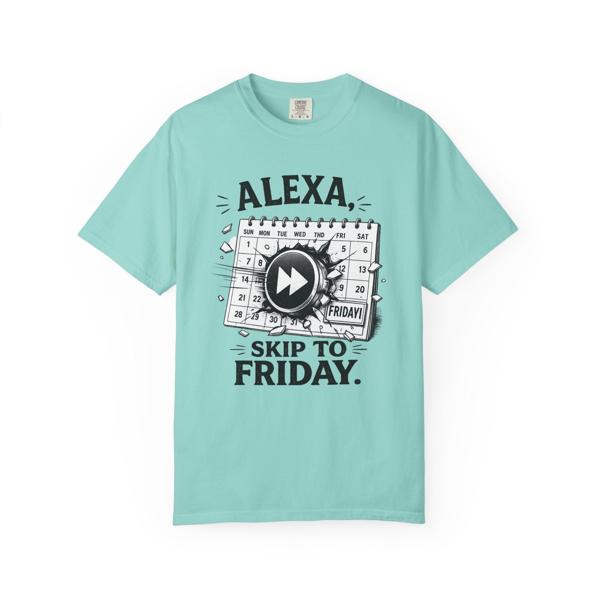 Alexa Skip To Friday | T-shirt | Funny Calendar Play Button Tee