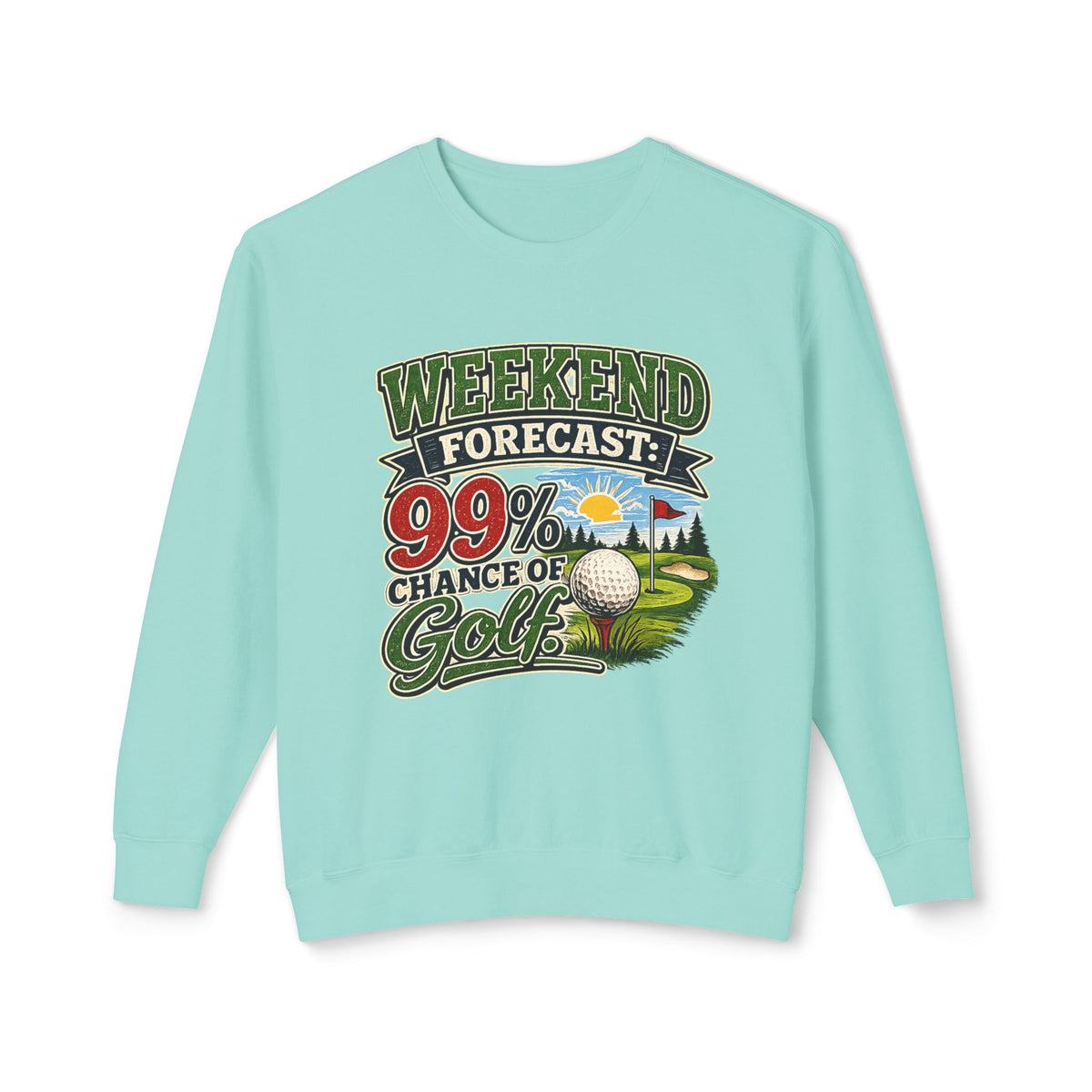 "Weekend Forecast: 99% Chance of Golf" Sweatshirt — Chalky Mint, S | The ClawMark Store