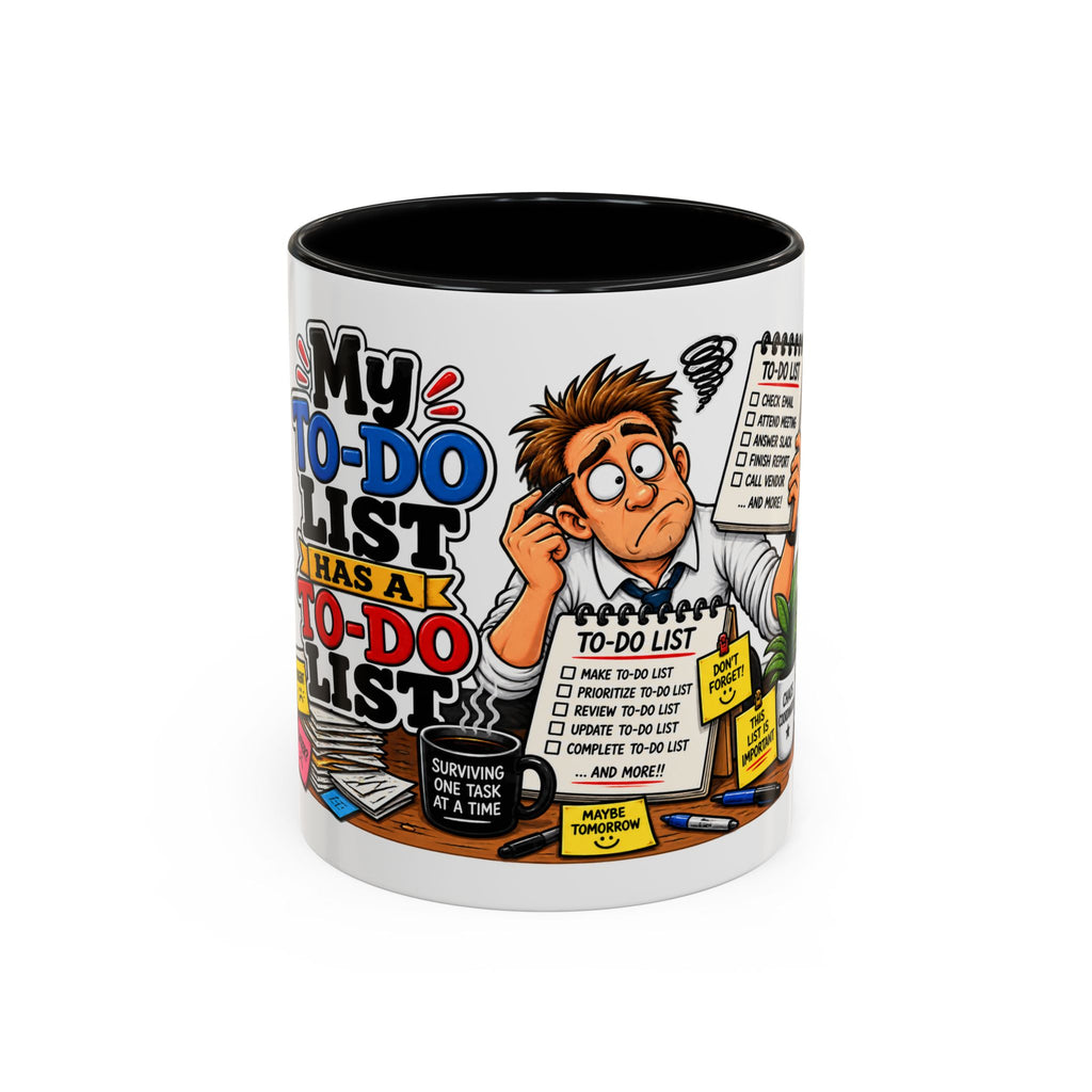 "My To-Do List Has a To-Do List" — Coffee Mug (11oz, 15oz) — 11oz, Black | The ClawMark Store