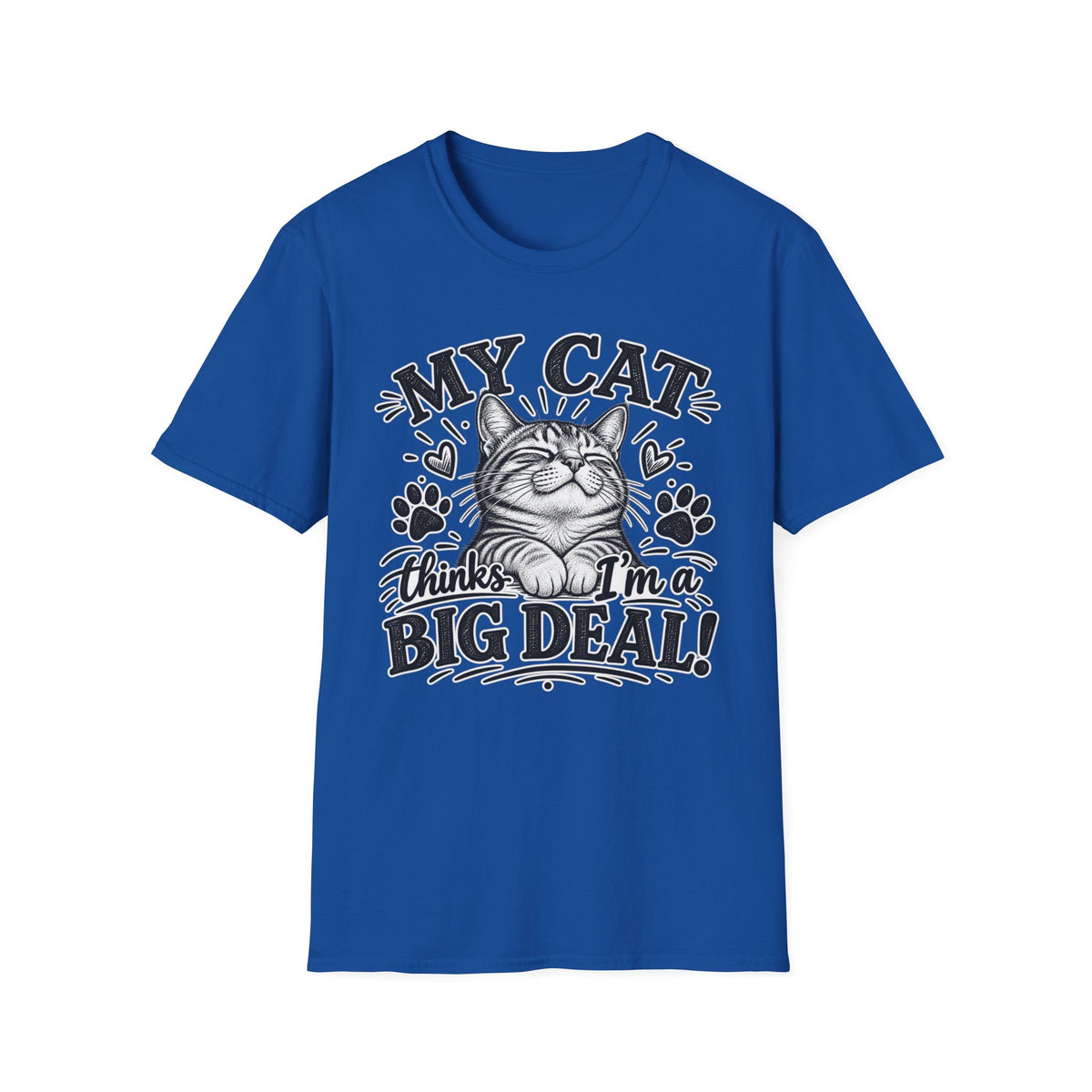 "My Cat Thinks I’m a Big Deal" Cat Lover T-Shirt — S, Royal | The ClawMark Store