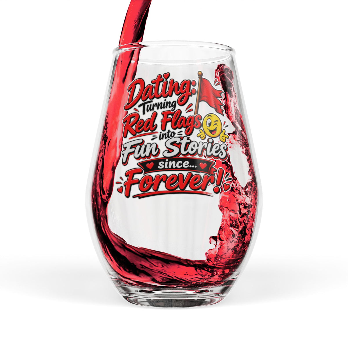 "Dating: Turning Red Flags Into Fun Stories Since Forever" Wine Glass — product photo 3 | The ClawMark Store