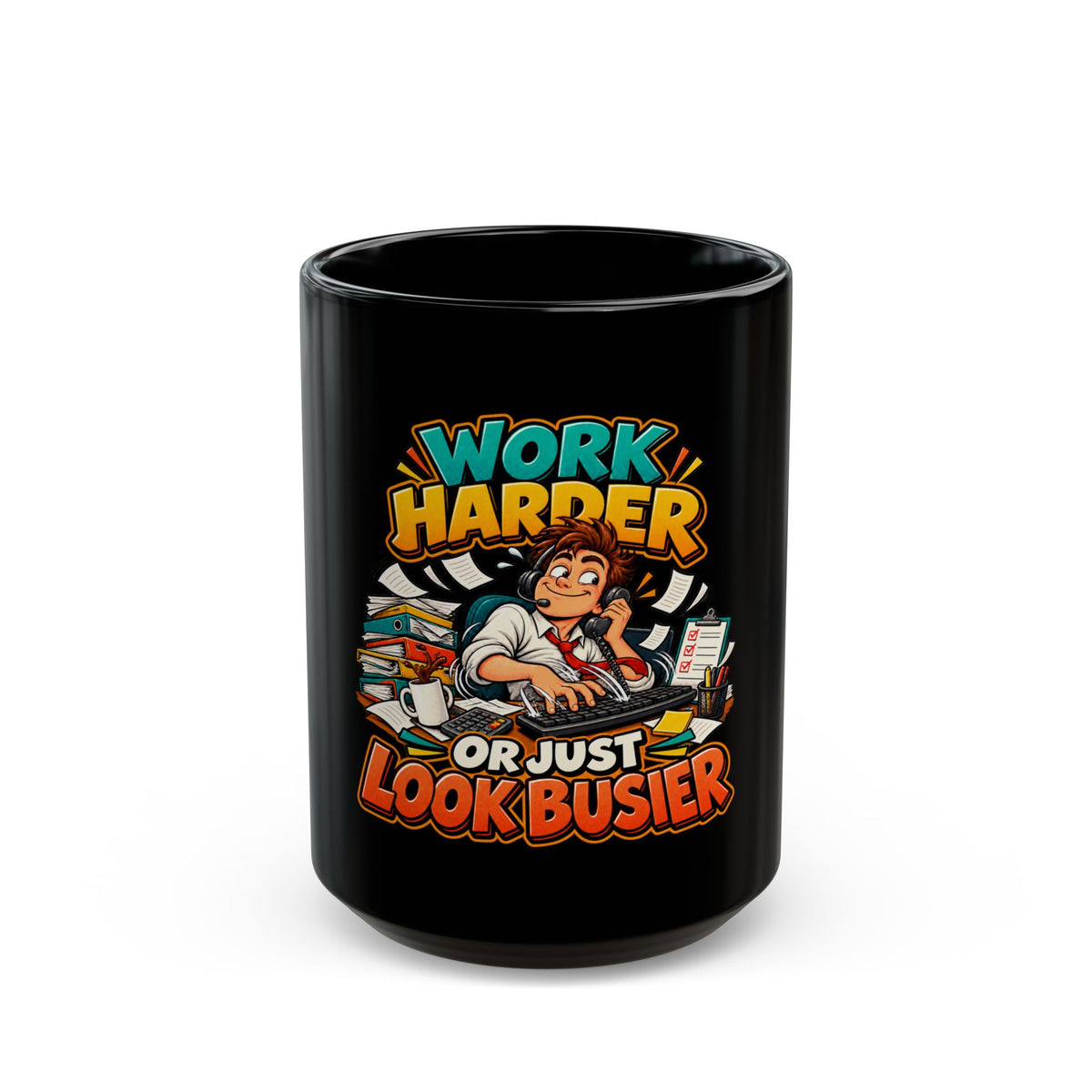 Work Harder or Just Look Busier Mug — Funny Office Coffee Cup for Coworkers & Remote Workers
