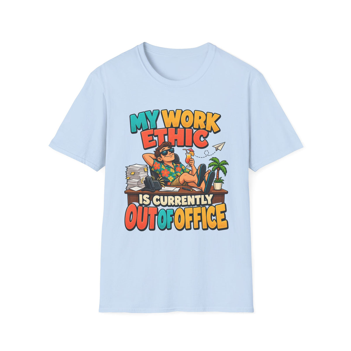 Vacation Vibes T-Shirt — "My Work Ethic Is Currently Out Of Office" Graphic Tee