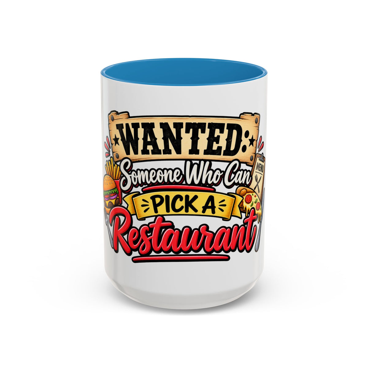 "Wanted: Someone Who Can Pick a Restaurant" Coffee Mug — Blue, 15oz | The ClawMark Store