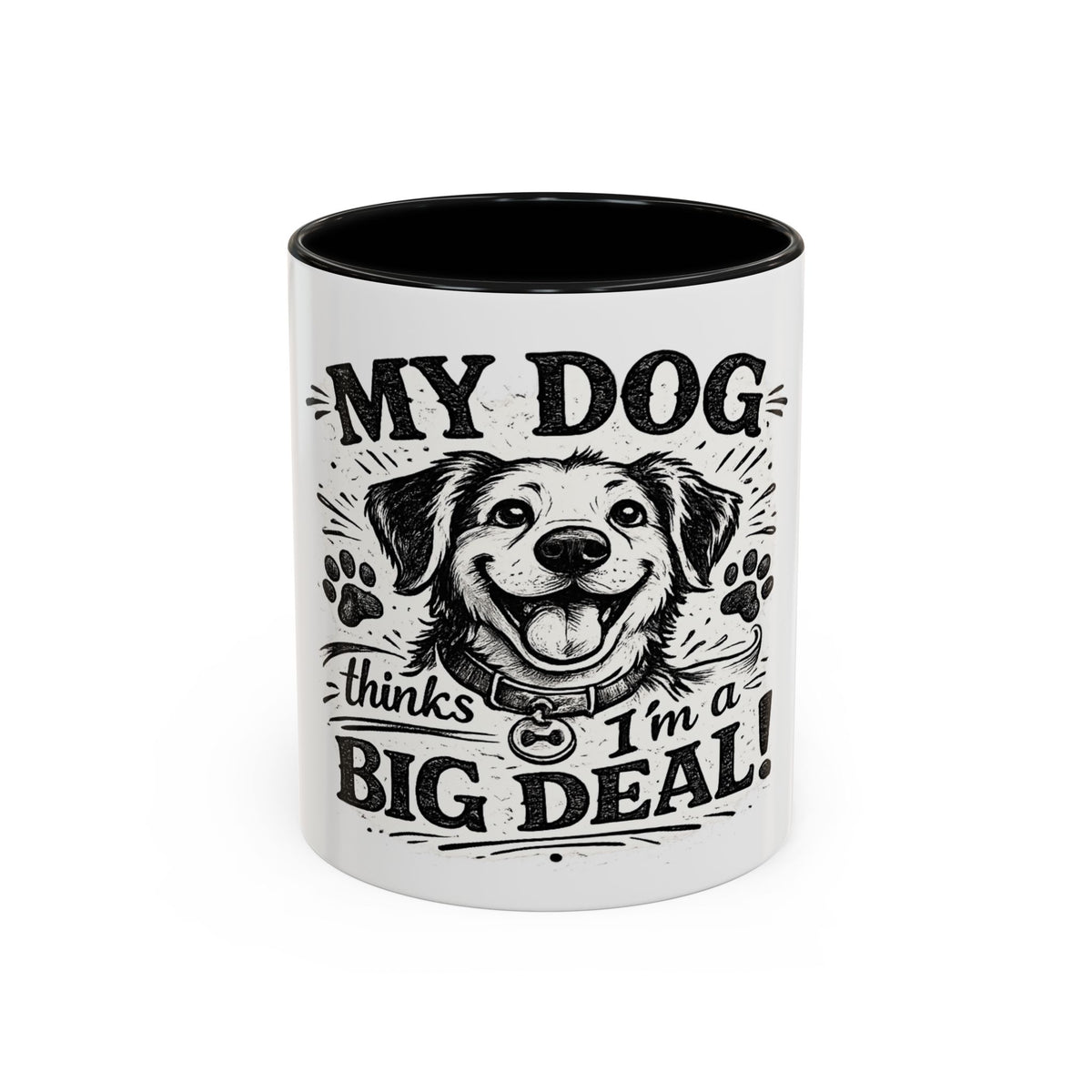 My Dog Thinks I’m a Big Deal — Coffee Mug (11oz, 15oz) — 11oz, Black | The ClawMark Store
