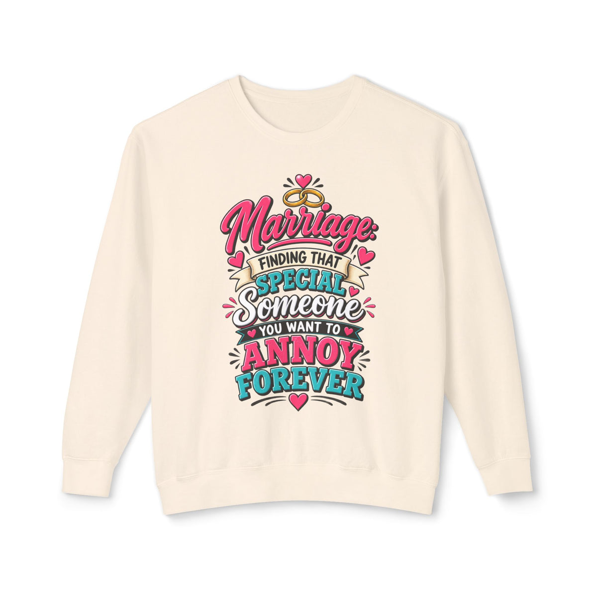 Finding That Special Someone You Want to Annoy Forever Sweatshirt — Ivory, S | The ClawMark Store