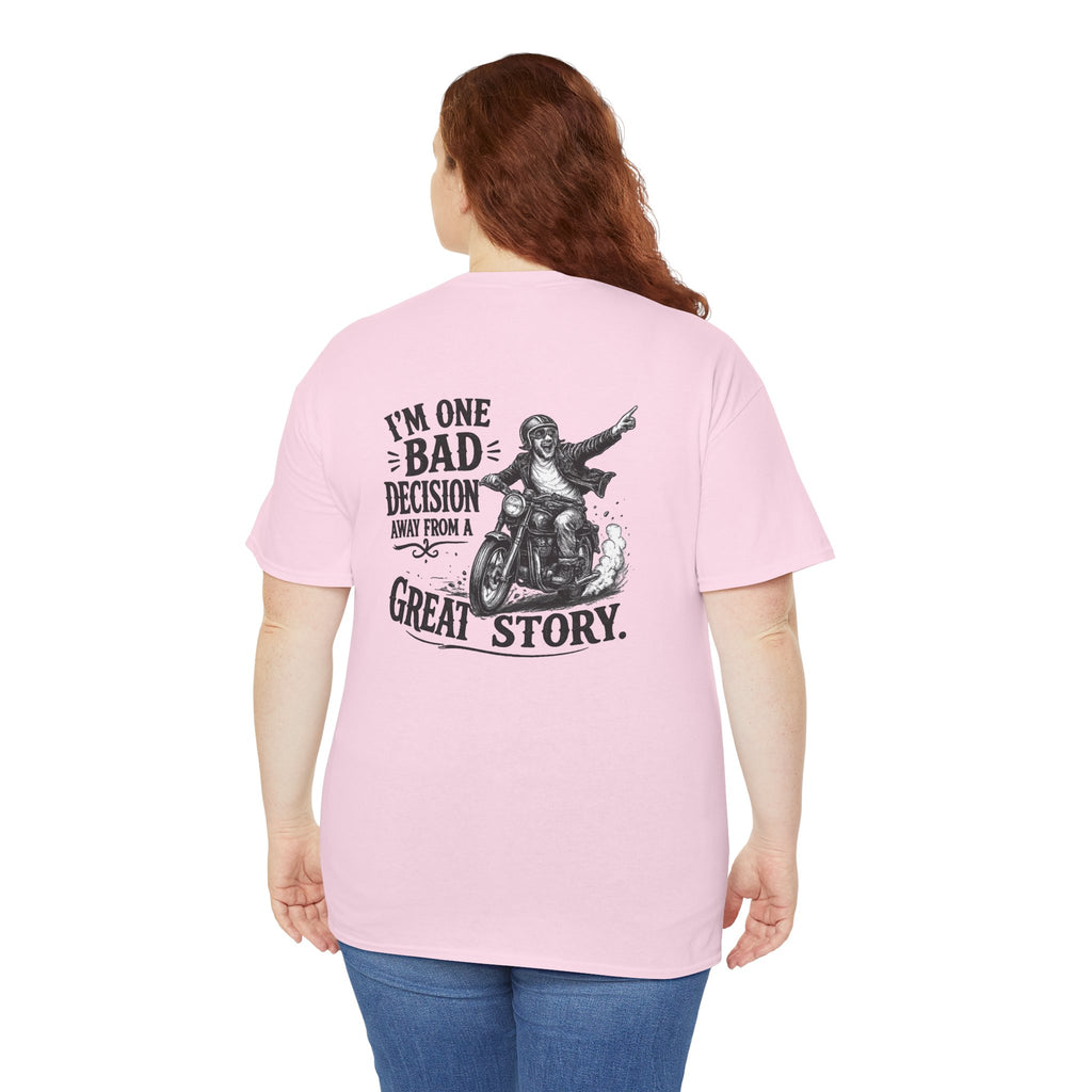 I'm One Bad Decision Away From a Great Story | T-Shirt | Biker Illustration
